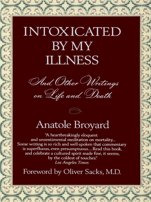 Title details for Intoxicated by My Illness by Anatole Broyard - Available